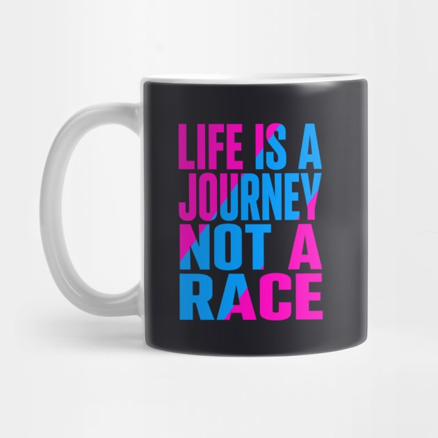 Life is a journey not a race by Evergreen Tee